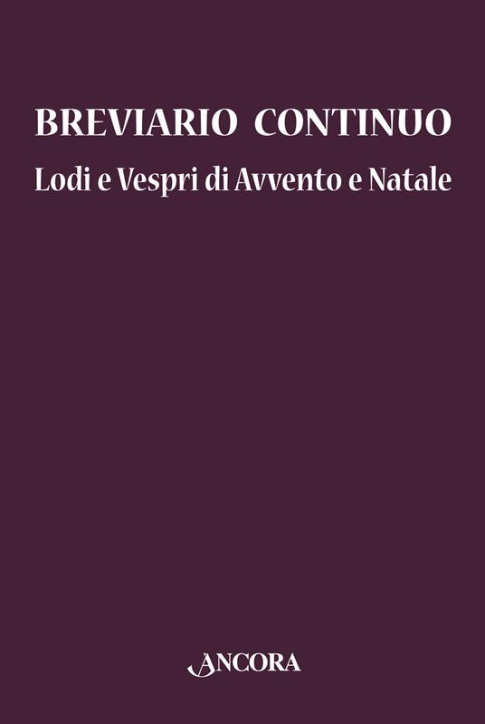 Breviario continuo. Lodi e vespri di Avvento e Natale - copertina