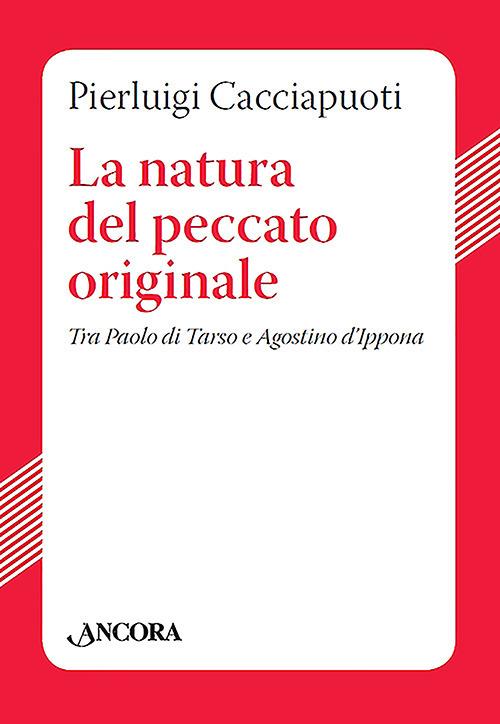 La natura del peccato originale. Tra Paolo di Tarso e Agostino d'Ippona - Pierluigi Cacciapuoti - copertina