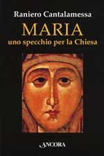 Maria. Uno specchio per la Chiesa