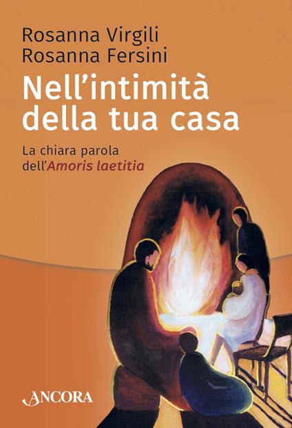 Nell'intimità della tua casa. La chiara parola dell'Amoris laetitia - Rosanna Fersini,Rosanna Virgili - ebook
