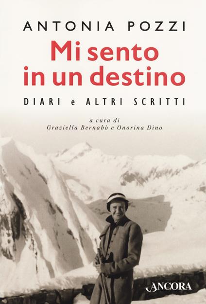 Mi sento in un destino. Diari e altri scritti. Ediz. critica - Antonia Pozzi - copertina