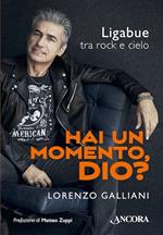 Hai un momento, Dio? Ligabue tra rock e cielo