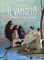 Il vangelo raccontato dagli animali. Ediz. a colori