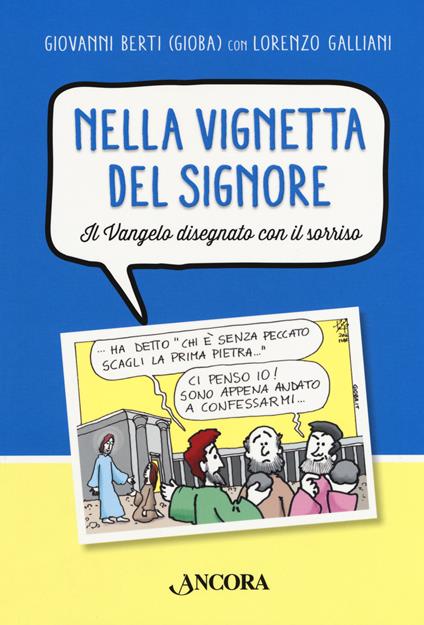 Nella vignetta del Signore. Vol. 1: Il Vangelo disegnato con il sorriso - Giovanni Berti,Lorenzo Galliani - copertina