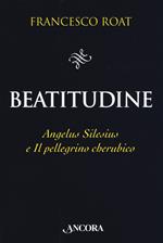 Beatitudine. Angelus Silesius e «Il pellegrino cherubico»