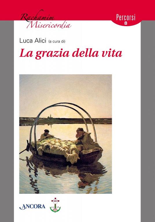 La grazia della vita - Luca Alici - copertina