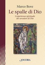 Le spalle di Dio. L'esperienza spirituale dei cercatori di Dio