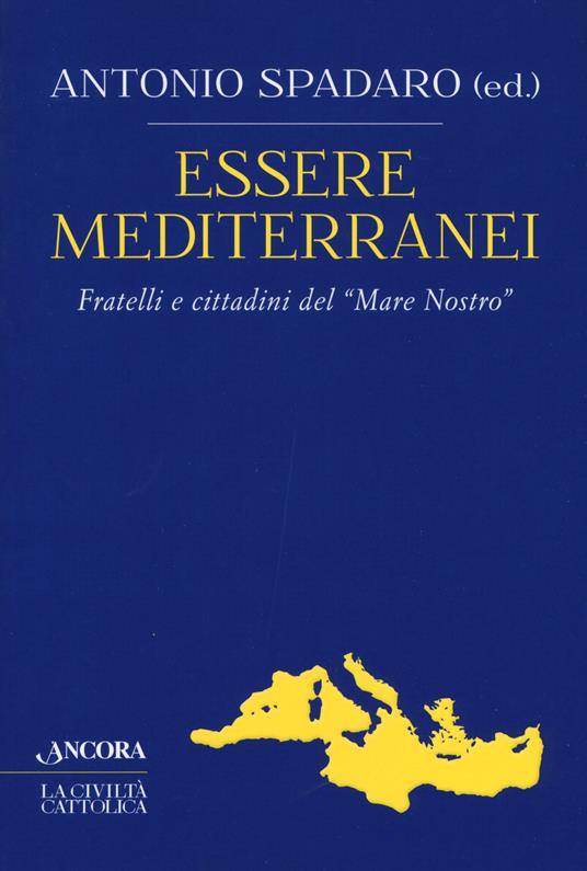 Essere mediterranei. Fratelli e cittadini del «Mare Nostro» - copertina