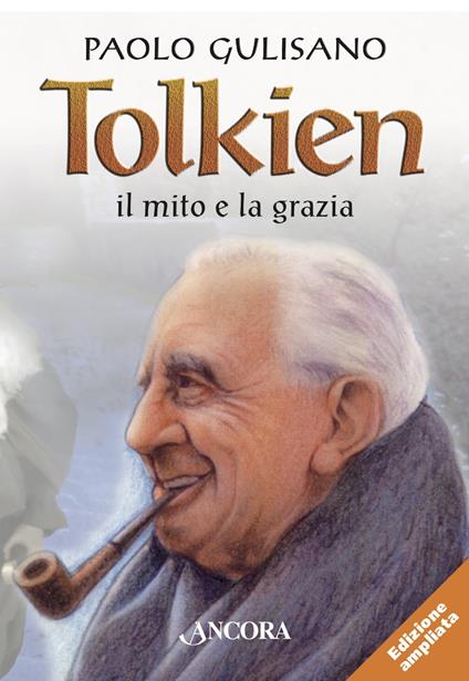 Tolkien: il mito e la grazia. Ediz. ampliata - Paolo Gulisano - ebook