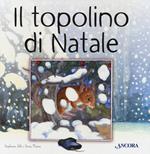 Il topolino di Natale. Ediz. a colori