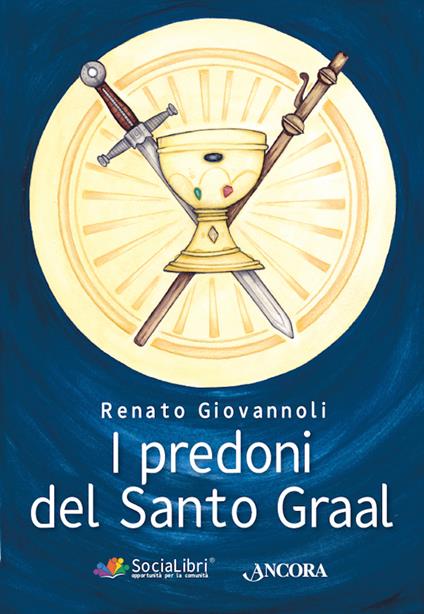 I predoni del Santo Graal - Renato Giovannoli - ebook