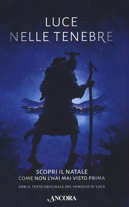 Luce nelle tenebre. Scopri il Natale come non l'hai mai visto prima. Con il testo originale del Vangelo di Luca - Alex Webb-Peploe - copertina