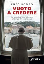 Vuoto a credere. La fede, la Chiesa e il papa al tempo del coronavirus