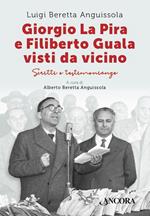 Giorgio La Pira e Filiberto Guala visti da vicino. Scritti e testimonianze