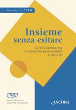 Insieme senza esitare. La vita consacrata fra diversità generazionali e culturali
