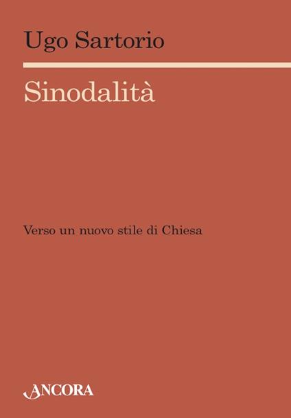 Sinodalità. Verso un nuovo stile di Chiesa - Ugo Sartorio - ebook