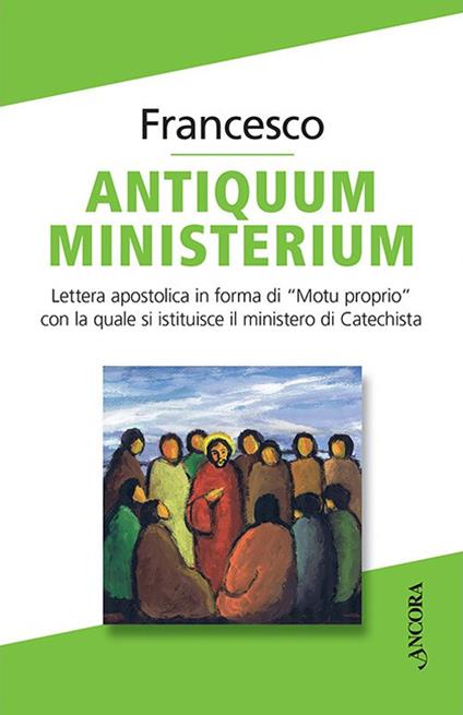 Antiquum ministerium - Francesco (Jorge Mario Bergoglio) - copertina