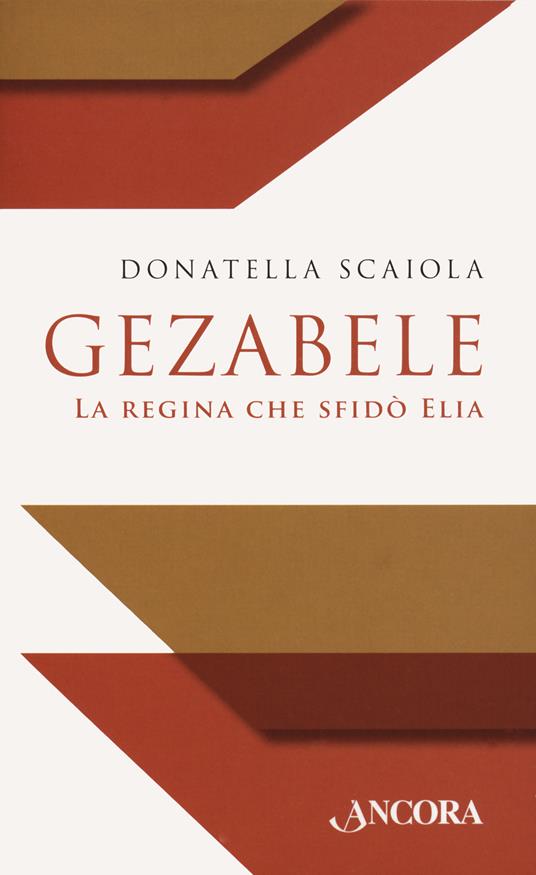 Gezabele. La regina che sfidò Elia - Donatella Scaiola - copertina