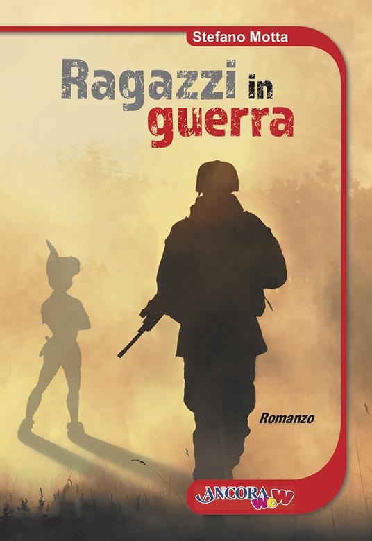 Ragazzi in guerra - Stefano Motta - copertina