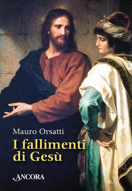 I fallimenti di Gesù - Mauro Orsatti - copertina