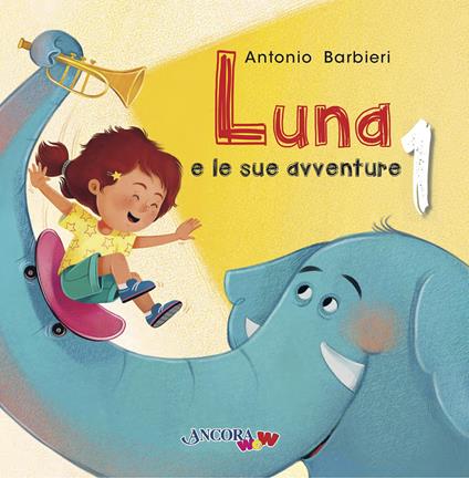 Luna e le sue avventure. Vol. 1 - Antonio Barbieri - copertina