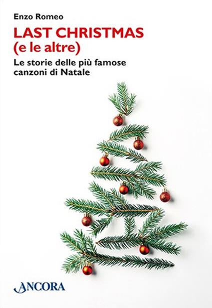 Last Christmas (e le altre). Le storie delle più famose canzoni di Natale - Enzo Romeo - copertina