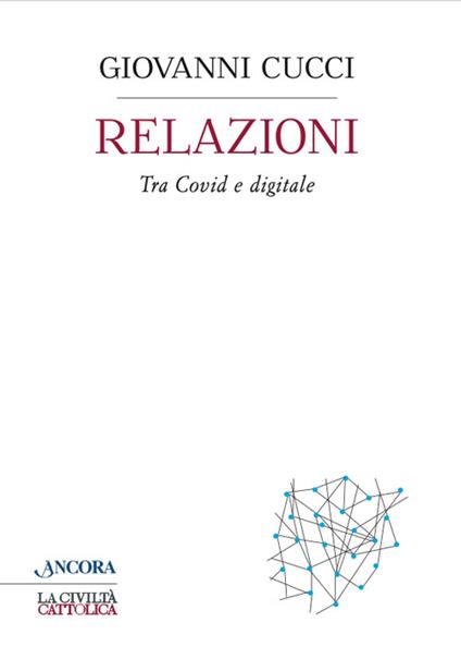 Relazioni. Tra Covid e digitale - Giovanni Cucci - copertina
