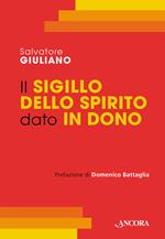 Il Sigillo dello Spirito Santo dato in dono. Corso di teologia sacramentale