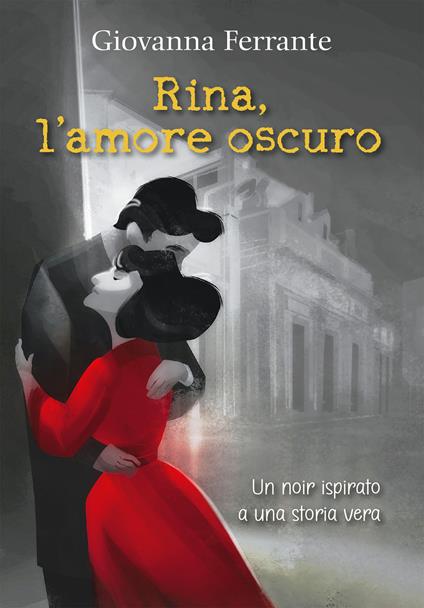 Rina, l'amore oscuro - Giovanna Ferrante - copertina