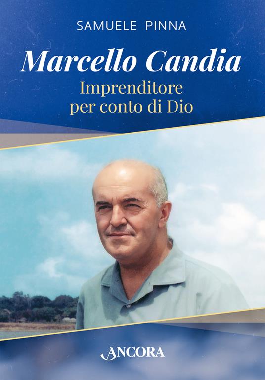Marcello Candia. Imprenditore per conto di Dio - Samuele Pinna - copertina