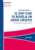 Il Dio che si rivela in Gesù Cristo. Introduzione al mistero di Dio