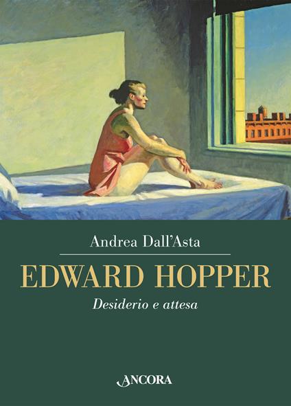 Edward Hopper. Desiderio e attesa. Ediz. a colori - Andrea Dall'Asta - copertina