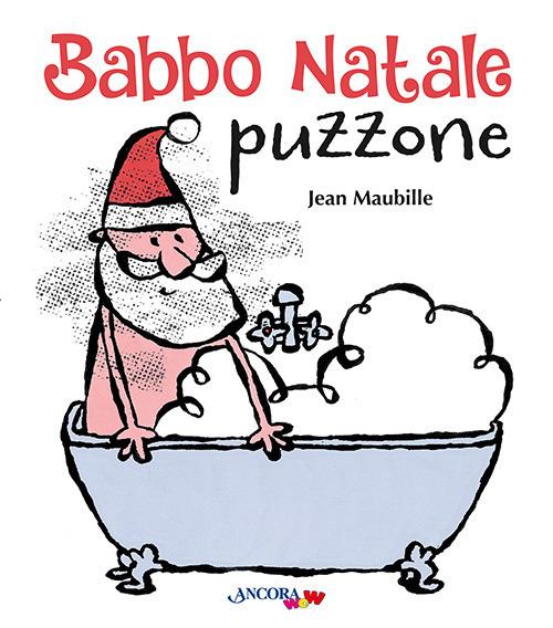 Babbo Natale puzzone. Ediz. a colori - Jean Maubille - copertina