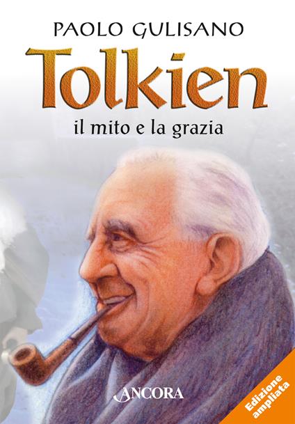 Tolkien: il mito e la grazia. Nuova ediz. - Paolo Gulisano - copertina
