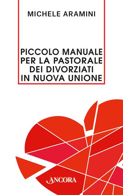 Piccolo manuale per la pastorale dei divorziati in nuova unione - Michele Aramini - copertina