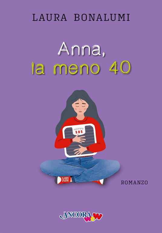 Anna, la meno 40 - Laura Bonalumi - copertina