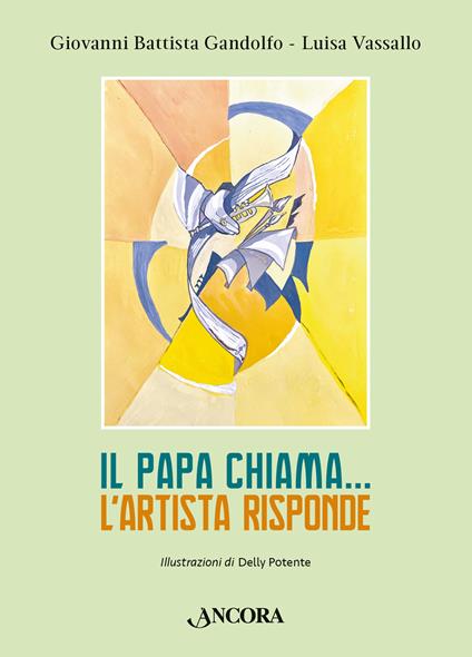 Il papa chiama... L'artista risponde. Ediz. illustrata - Giovanni B. Gandolfo,Luisa Vassallo - copertina