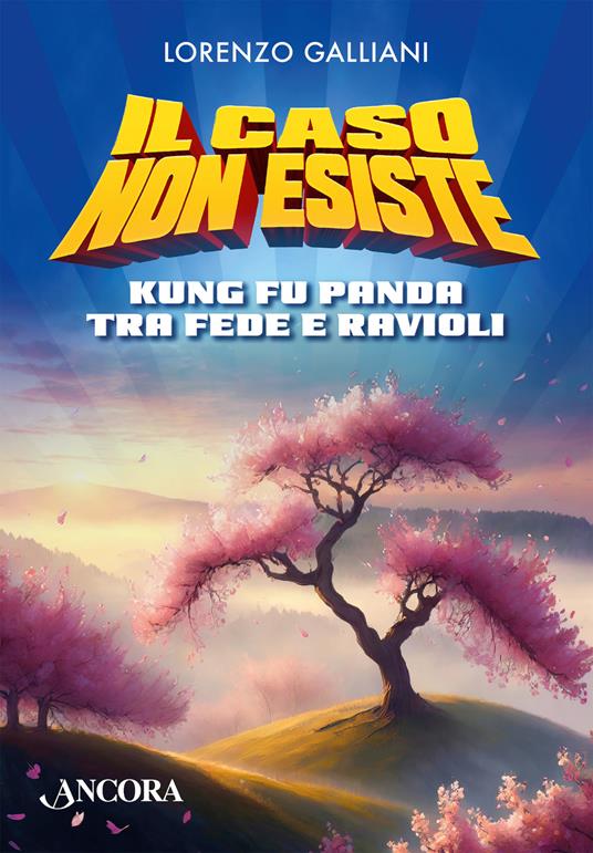 Il caso non esiste. Kung Fu Panda tra fede e ravioli - Lorenzo Galliani - ebook