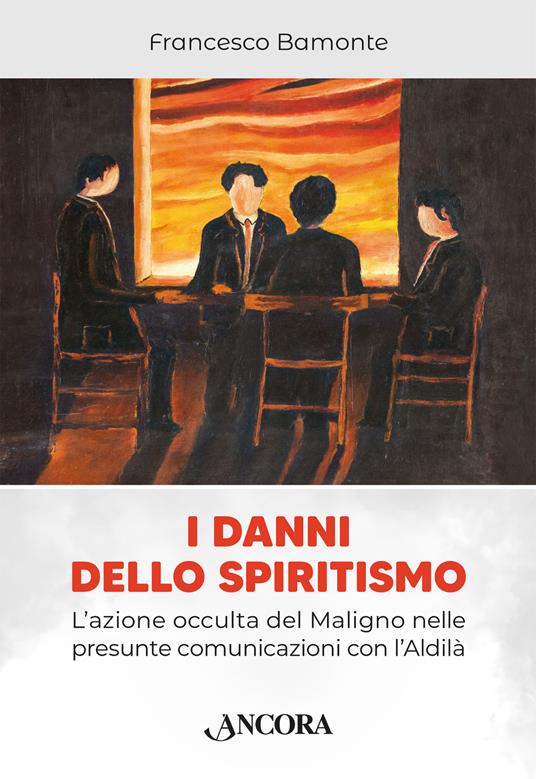 I danni dello spiritismo. L'azione occulta del Maligno nelle presunte comunicazioni con l'Aldilà - Francesco Bamonte - ebook