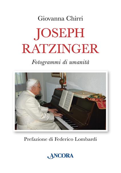 Joseph Ratzinger. Fotogrammi di umanità - Giovanna Chirri - copertina