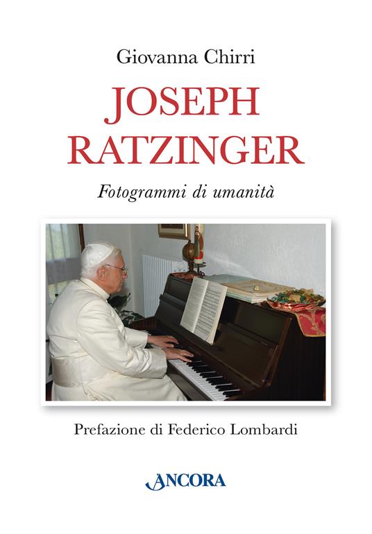 Joseph Ratzinger. Fotogrammi di umanità - Giovanna Chirri - copertina