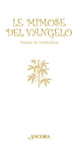 Le mimose del Vangelo. Donne in controluce