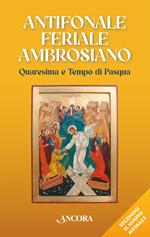Antifonale feriale ambrosiano. Quaresima e tempo di Pasqua
