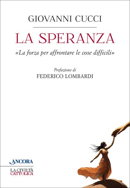 La speranza. «La forza per affrontare le cose difficili» - Giovanni Cucci - ebook