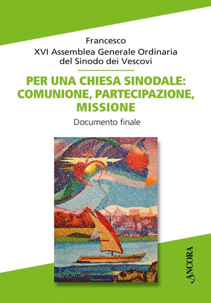 Per una Chiesa sinodale: comunione, partecipazione, missione. Documento finale - Francesco (Jorge Mario Bergoglio),Sinodo dei vescovi - copertina