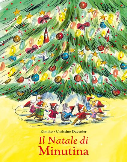 Il Natale di Minutina. Ediz. illustrata - Kimiko,Christine Davenier - copertina