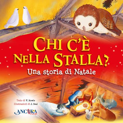 Chi c'è nella stalla? Una storia di Natale. Ediz. a colori - Vicki Howie - copertina