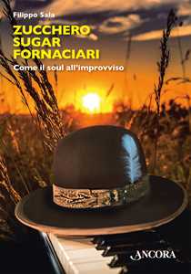 Libro Zucchero Sugar Fornaciari. Come il soul all’improvviso Filippo Sala