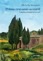 Prima eravamo azzurri. VagabonSaggi letterari