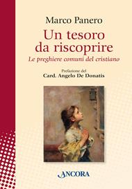 Un tesoro da riscoprire. Le preghiere comuni del cristiano